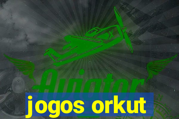 jogos orkut